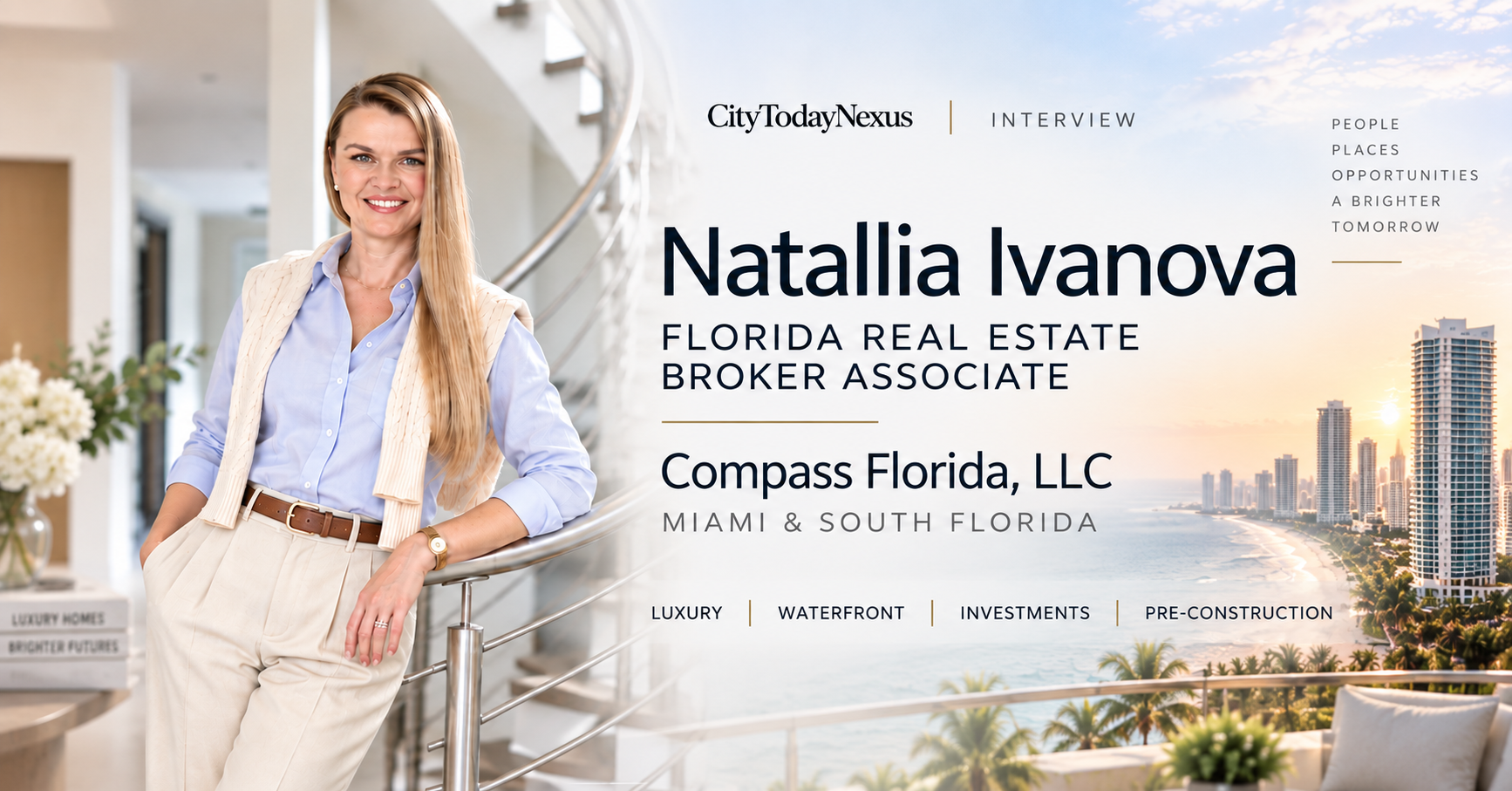 Natallia Ivanova, Florida Real Estate Broker Associate at Compass Florida, LLC, on Luxury, Waterfront and Investment Real Estate in South Florida — Miami, FL
